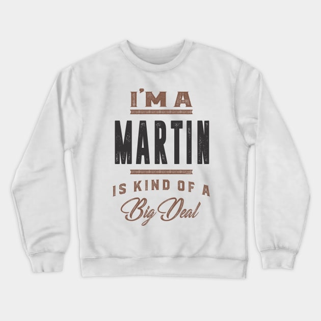 Is Your Name, Martin ? This shirt is for you! Crewneck Sweatshirt by C_ceconello